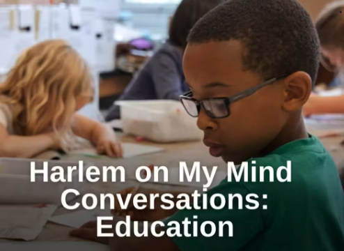 Harlem On My Mind Conversations:Education